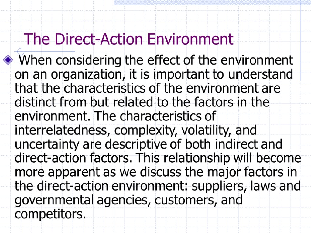 The Direct-Action Environment When considering the effect of the environment on an organization, it